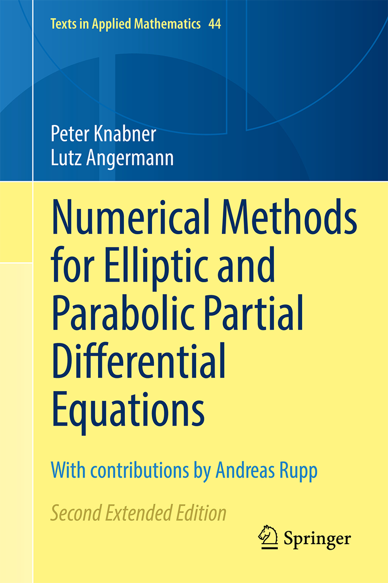 Numerical Methods for Elliptic and Parabolic Partial Differential Equations: With contributions by Andreas Rupp